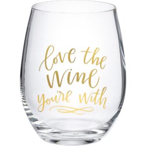 "Love the Wine You're With" glass