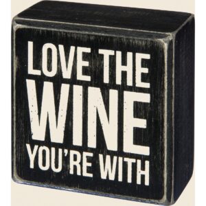 "Love the Wine You're With" decorative block